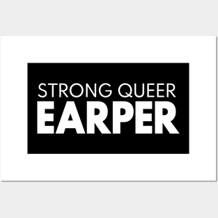 Strong Queer Earper Posters and Art